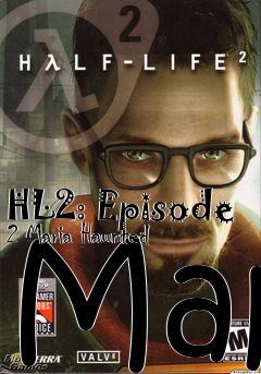 Box art for HL2: Episode 2 Maria Haunted Map