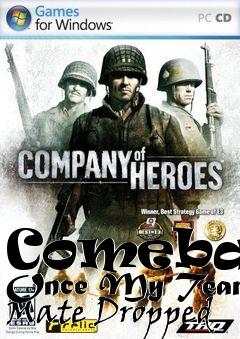 Box art for Comeback Once My Team Mate Dropped