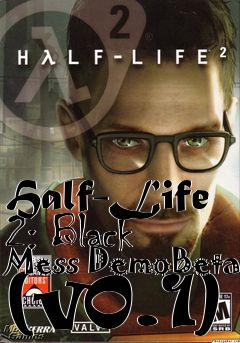 Box art for Half-Life 2: Black Mess DemoBeta (v0.1)