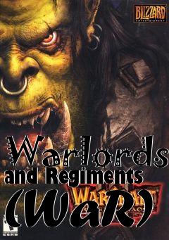 Box art for Warlords and Regiments (WaR)