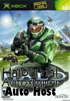 Box art for Halo Trial Auto Typer  Auto Host