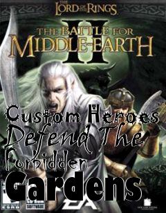 Box art for Custom Heroes Defend The Forbidden Gardens