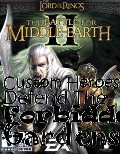 Box art for Custom Heroes Defend The Forbidden Gardens