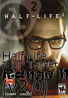 Box art for Half-Life 2: SP Target Range Map (v2.0)