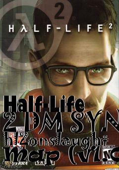 Box art for Half-Life 2 DM SYN hl2onslaught Map (v1.0)