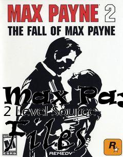 Box art for Max Payne 2 Level Source Files