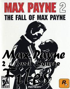 Box art for Max Payne 2 Level Source Files