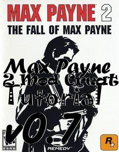 Box art for Max Payne 2 Mod Creation Tutorial v0.7