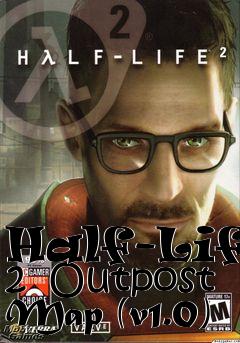 Box art for Half-Life 2  Outpost Map (v1.0)