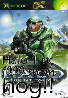 Box art for Halo 1 pc 1000 mph hog!!