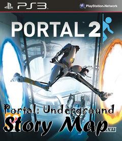 Box art for Portal: Underground Story Map