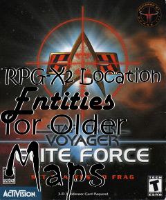 Box art for RPG-X2 Location Entities for Older Maps