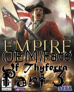 Box art for (JEM)Fate Of Thyferra Part 3