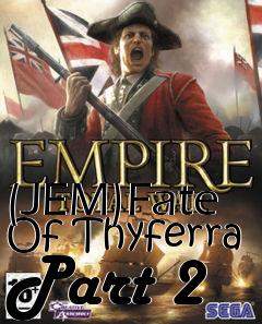 Box art for (JEM)Fate Of Thyferra Part 2