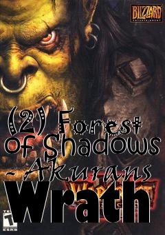 Box art for (2) Forest of Shadows - Akurans Wrath