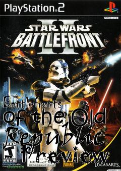 Box art for Battlefronts of the Old Republic - Preview