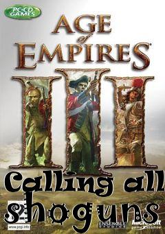 Box art for Calling all shoguns