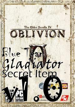 Box art for Blue Team Gladiator Secret Item v1.0