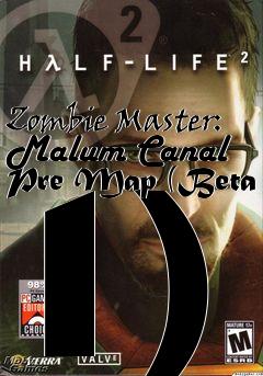 Box art for Zombie Master: Malum Canal Pre Map (Beta 1)