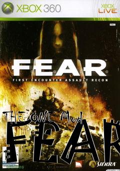 Box art for THE ONE Mod FEAR