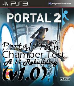 Box art for Portal: Tech Chamber Test  A 11 Rebuilding (v1.0)