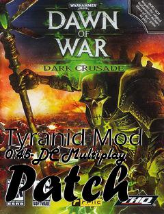 Box art for Tyranid Mod 0.45-DC Multiplay Patch