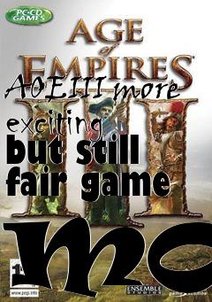 Box art for AOEIII more exciting but still fair game mod