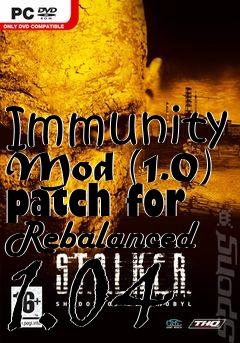Box art for Immunity Mod (1.0) patch for Rebalanced 1.04