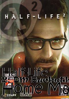 Box art for Half-Life 2: DM Buckethead Home Map