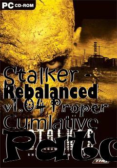 Box art for Stalker - Rebalanced v1.04 Proper Cumlative Patch