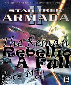 Box art for The Reman Rebellion - A Full Race Mod