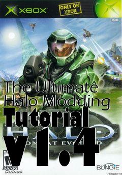 Box art for The Ultimate Halo Modding Tutorial v1.4