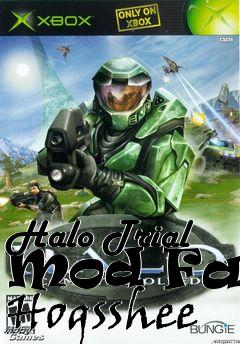 Box art for Halo Trial Mod Fast Hogsshee
