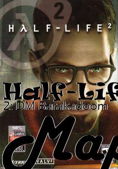 Box art for Half-Life 2: DM Barakadoom Map