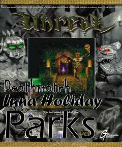 Box art for Deathmatch Luna Holiday Parks