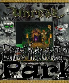 Box art for Deathmatch Luna Holiday Parks