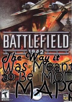 Box art for The Way it Was Meant to Be  MOD   MAPS