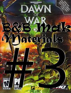 Box art for B&B Making Materials #3