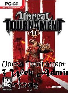 Box art for Unreal Tournament 3 Web Admin Package