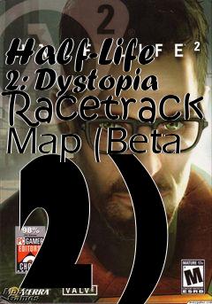 Box art for Half-Life 2: Dystopia Racetrack Map (Beta 2)