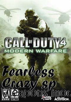 Box art for Fearless Crazy sp Weapons mod