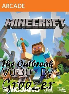 Box art for The Outbreak V0.30 - By Groozer