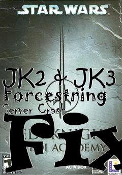Box art for JK2 & JK3 Forcestring Server Crash Fix