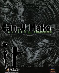 Box art for Can U Make it