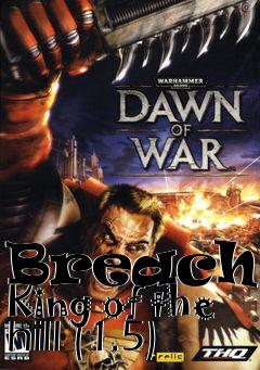 Box art for Breach - King of the hill (1.5)