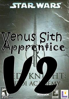 Box art for Venus Sith Apprentice V2