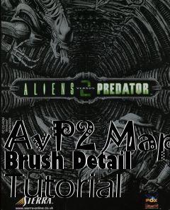 Box art for AvP2 Map Brush Detail Tutorial