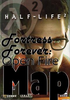 Box art for Fortress Forever: Open Fire Map