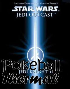 Box art for Pokeball Thermal