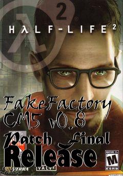 Box art for FakeFactory CM5 v0.8 Patch Final Release